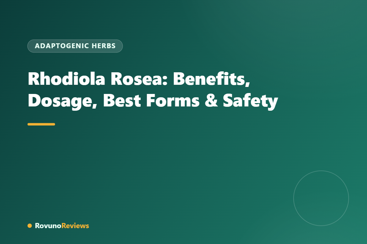 Rhodiola Rosea: Benefits, Dosage, Best Forms & Safety