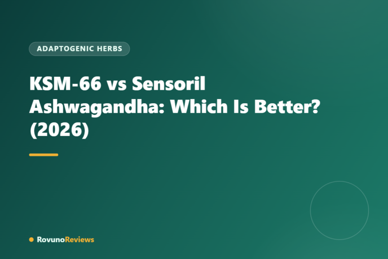 KSM-66 vs Sensoril Ashwagandha: Which Is Better? (2026)