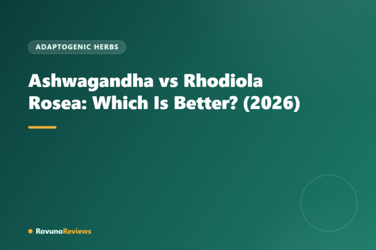 Ashwagandha vs Rhodiola Rosea: Which Is Better? (2026)
