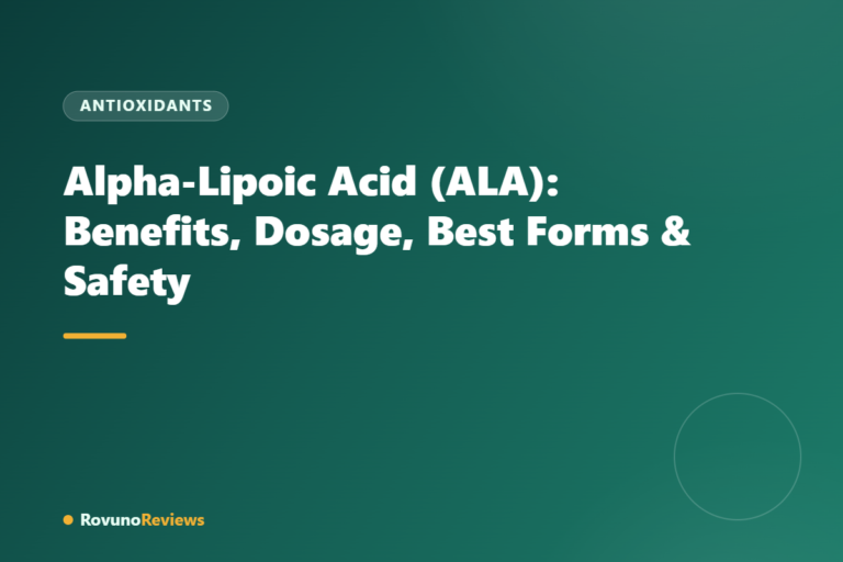 Alpha-Lipoic Acid (ALA): Benefits, Dosage, Best Forms & Safety