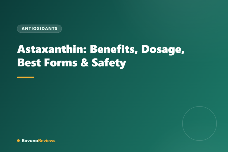 Astaxanthin: Benefits, Dosage, Best Forms & Safety