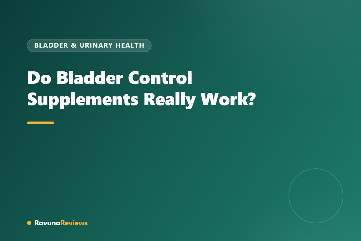 Do Bladder Control Supplements Really Work?