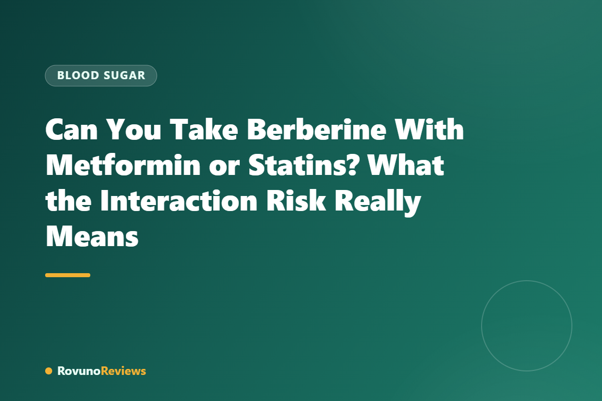 Can You Take Berberine With Metformin or Statins? What the Interaction Risk Really Means