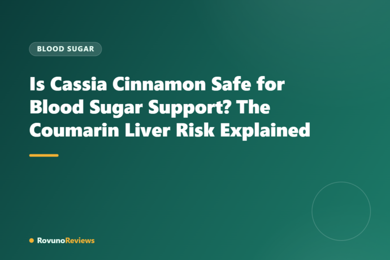 Is Cassia Cinnamon Safe for Blood Sugar Support? The Coumarin Liver Risk Explained