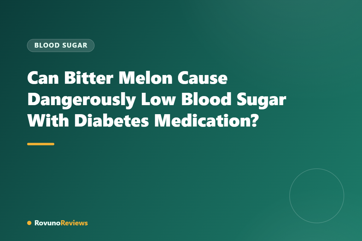 Can Bitter Melon Cause Dangerously Low Blood Sugar With Diabetes Medication?