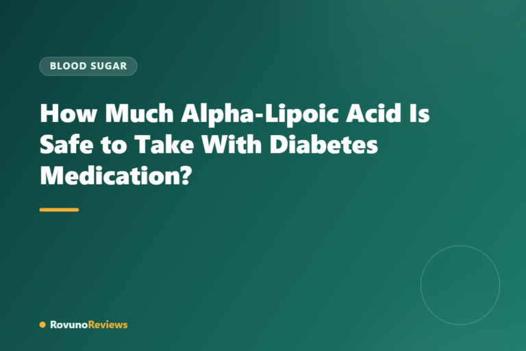 How Much Alpha-Lipoic Acid Is Safe to Take With Diabetes Medication?