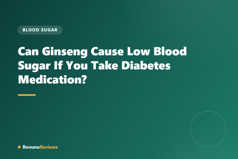 Can Ginseng Cause Low Blood Sugar If You Take Diabetes Medication?
