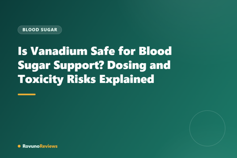 Is Vanadium Safe for Blood Sugar Support? Dosing and Toxicity Risks Explained