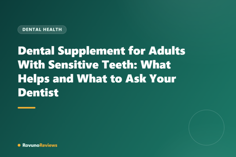 Dental Supplement for Adults With Sensitive Teeth: What Helps and What to Ask Your Dentist