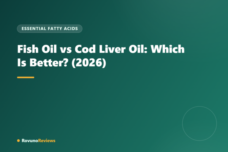 Fish Oil vs Cod Liver Oil: Which Is Better? (2026)