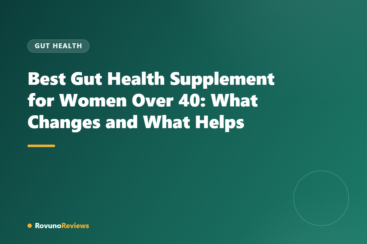 Best Gut Health Supplement for Women Over 40: What Changes and What Helps