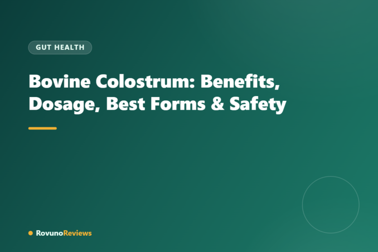 Bovine Colostrum: Benefits, Dosage, Best Forms & Safety