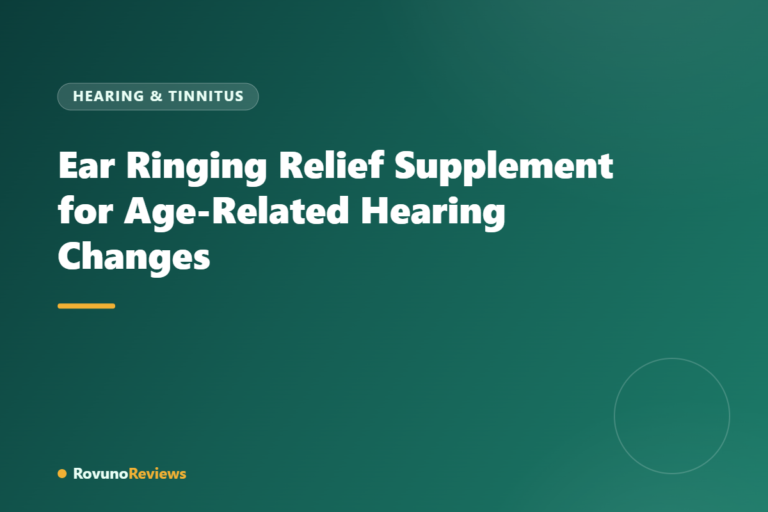 Ear Ringing Relief Supplement for Age-Related Hearing Changes