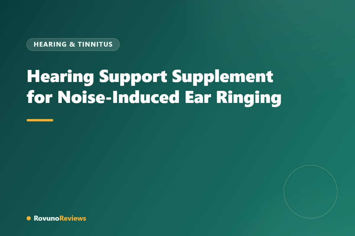 Hearing Support Supplement for Noise-Induced Ear Ringing