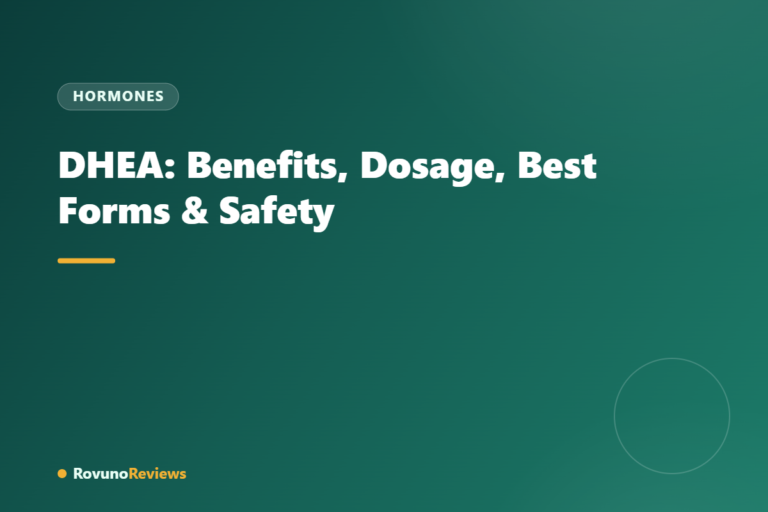 DHEA: Benefits, Dosage, Best Forms & Safety