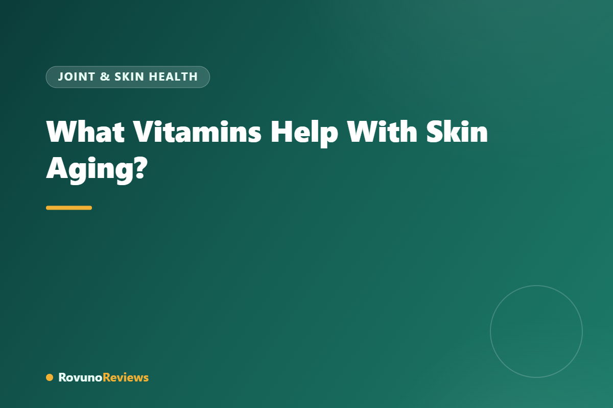 What Vitamins Help With Skin Aging?