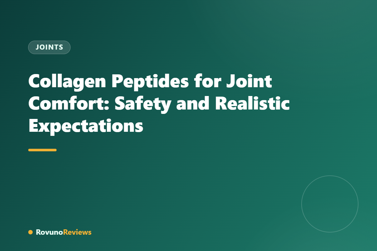 Collagen Peptides for Joint Comfort: Safety and Realistic Expectations