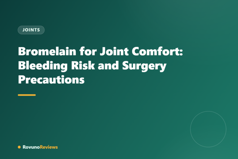 Bromelain for Joint Comfort: Bleeding Risk and Surgery Precautions