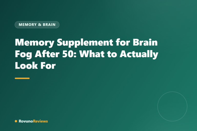 Memory Supplement for Brain Fog After 50: What to Actually Look For