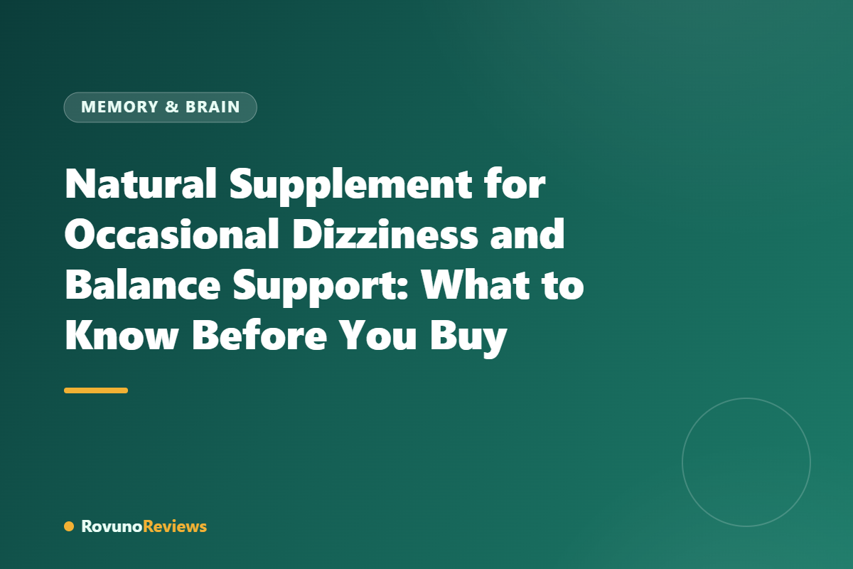Natural Supplement for Occasional Dizziness and Balance Support: What to Know Before You Buy