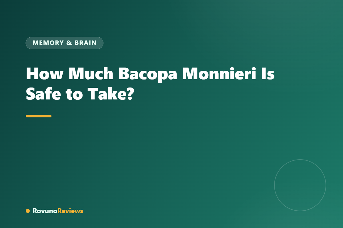 How Much Bacopa Monnieri Is Safe to Take?