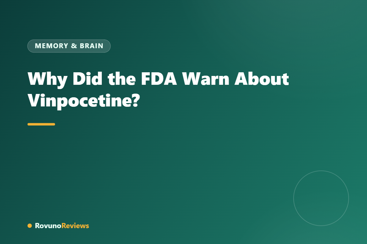 Why Did the FDA Warn About Vinpocetine?