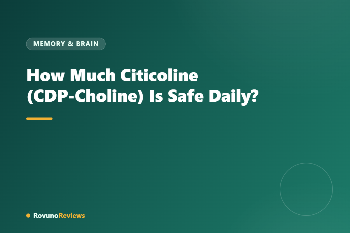 How Much Citicoline (CDP-Choline) Is Safe Daily?