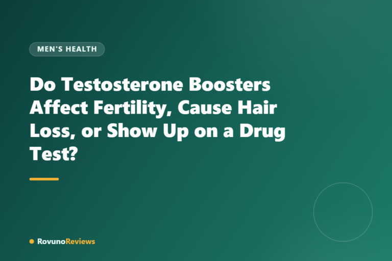 Do Testosterone Boosters Affect Fertility, Cause Hair Loss, or Show Up on a Drug Test?
