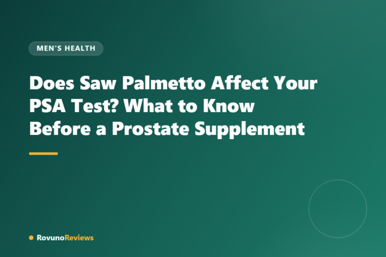 Does Saw Palmetto Affect Your PSA Test? What to Know Before a Prostate Supplement