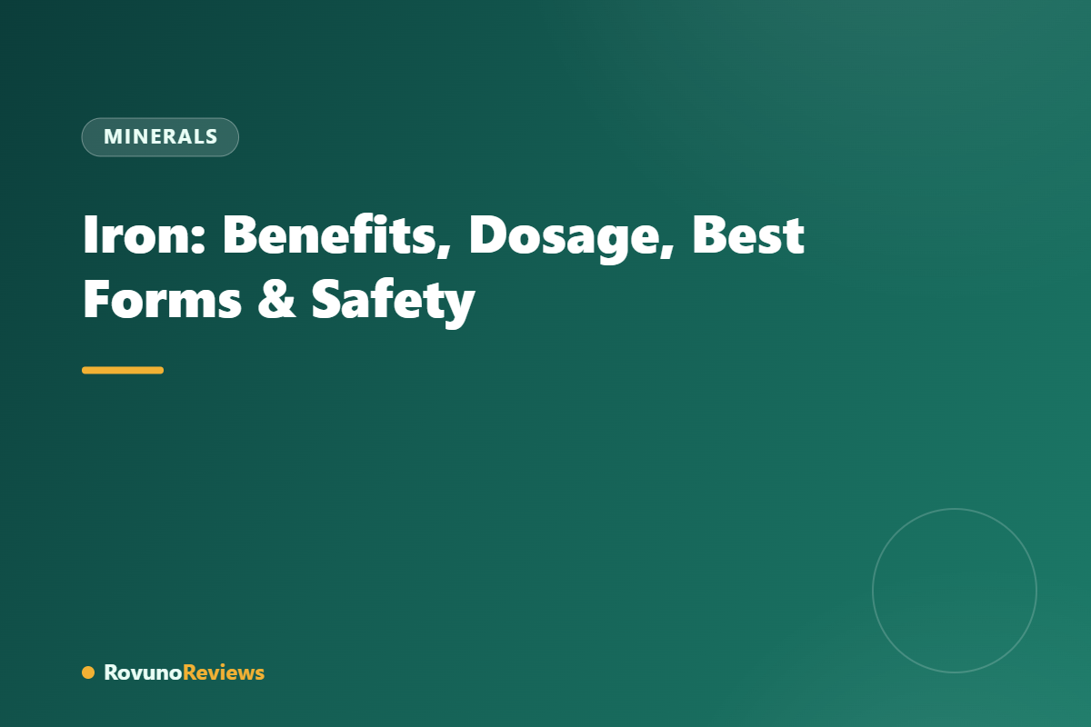 Iron: Benefits, Dosage, Best Forms & Safety