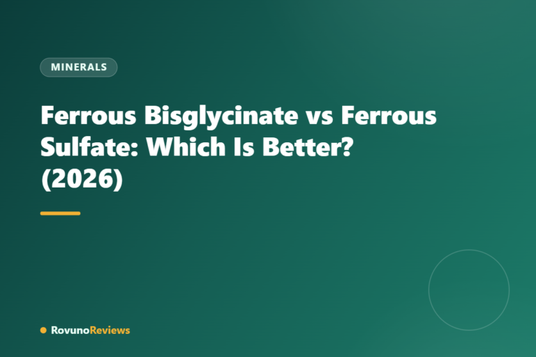 Ferrous Bisglycinate vs Ferrous Sulfate: Which Is Better? (2026)