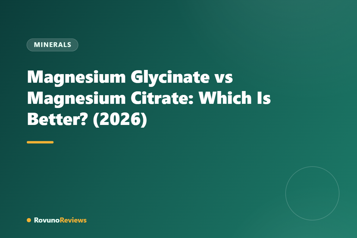 Magnesium Glycinate vs Magnesium Citrate: Which Is Better? (2026)