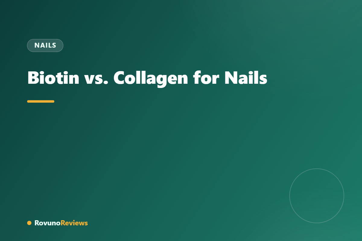 Biotin vs. Collagen for Nails