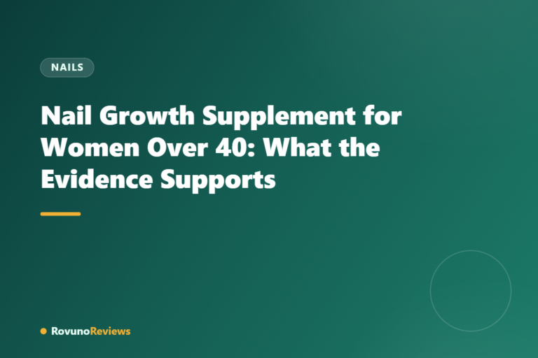 Nail Growth Supplement for Women Over 40: What the Evidence Supports