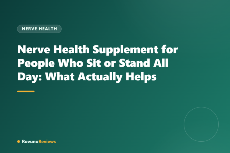 Nerve Health Supplement for People Who Sit or Stand All Day: What Actually Helps
