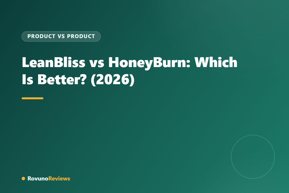 LeanBliss vs HoneyBurn: Which Is Better? (2026)