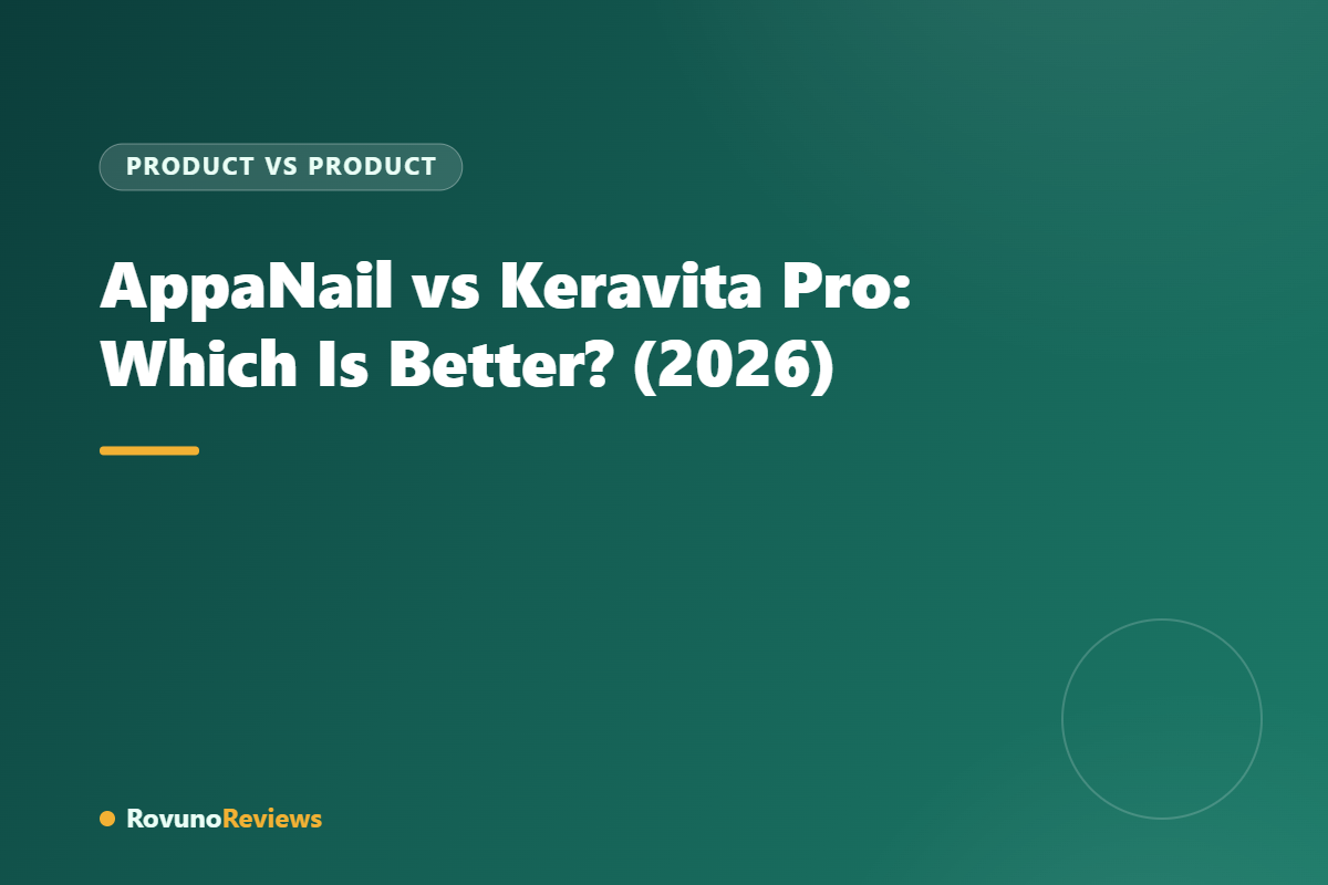 AppaNail vs Keravita Pro: Which Is Better? (2026)