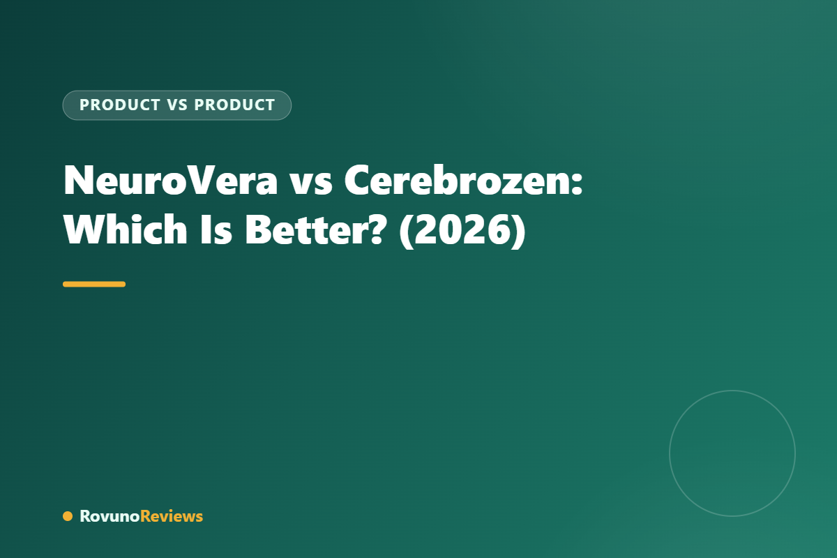 NeuroVera vs Cerebrozen: Which Is Better? (2026)