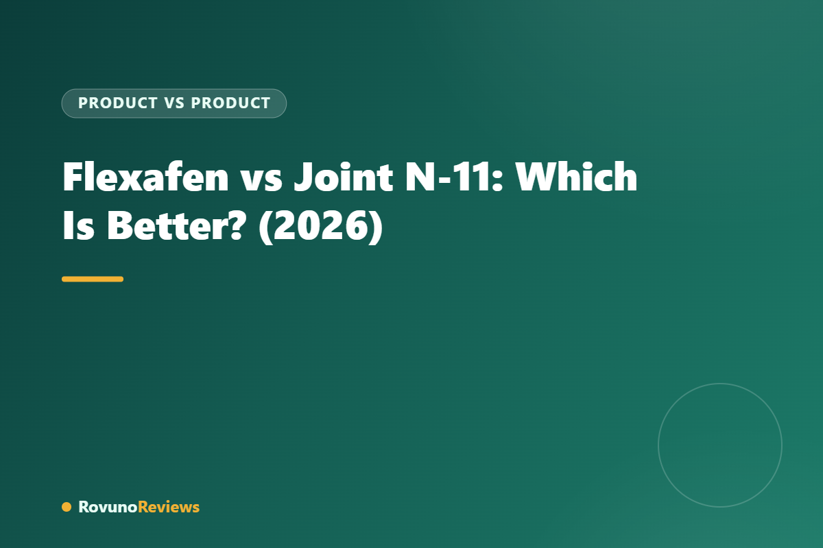 Flexafen vs Joint N-11: Which Is Better? (2026)