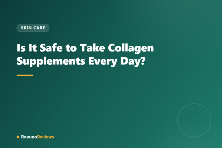 Is It Safe to Take Collagen Supplements Every Day?