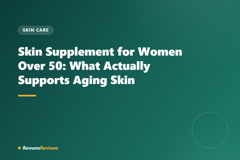 Skin Supplement for Women Over 50: What Actually Supports Aging Skin