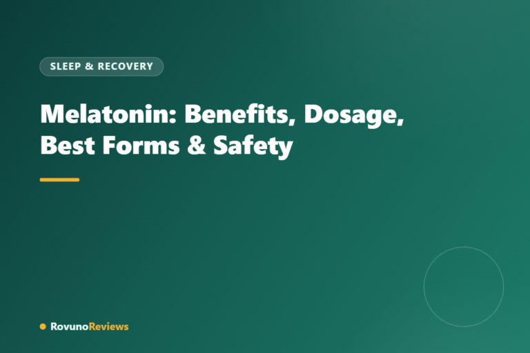 Melatonin: Benefits, Dosage, Best Forms & Safety