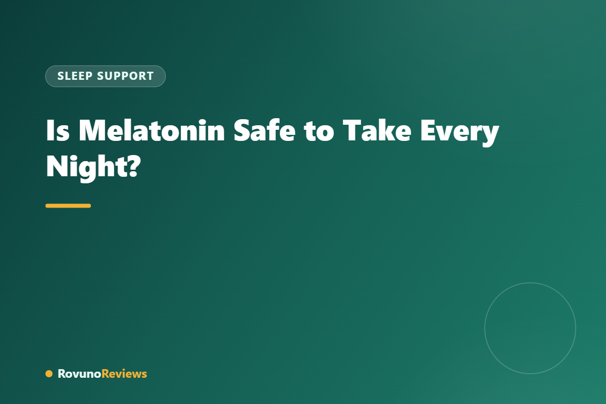 Is Melatonin Safe to Take Every Night?