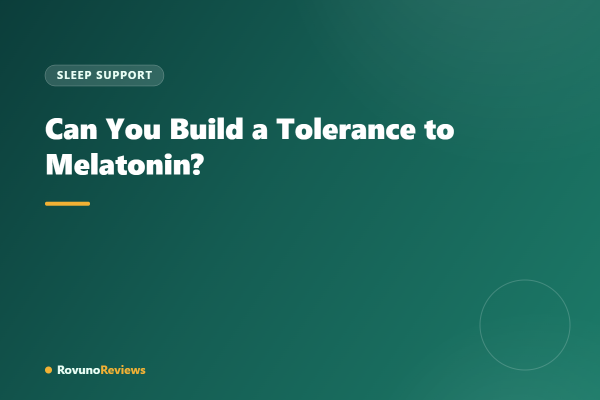 Can You Build a Tolerance to Melatonin?