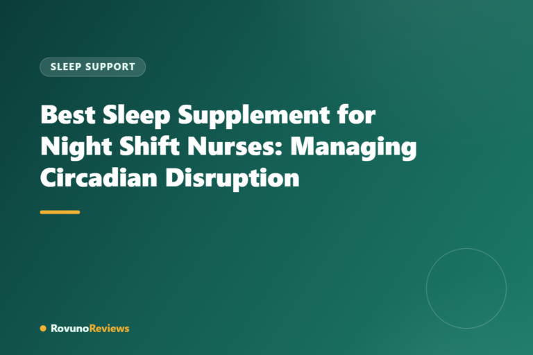 Best Sleep Supplement for Night Shift Nurses: Managing Circadian Disruption