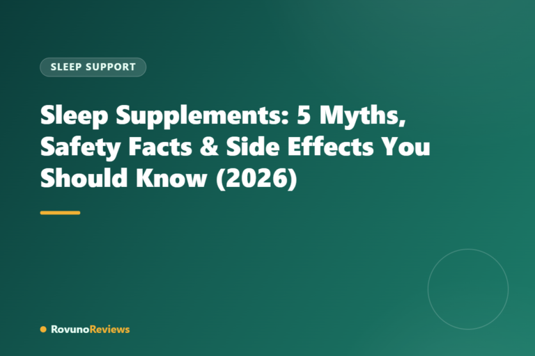 Sleep Supplements: 5 Myths, Safety Facts & Side Effects You Should Know (2026)