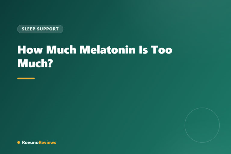 How Much Melatonin Is Too Much?