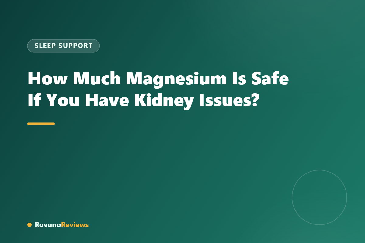 How Much Magnesium Is Safe If You Have Kidney Issues?
