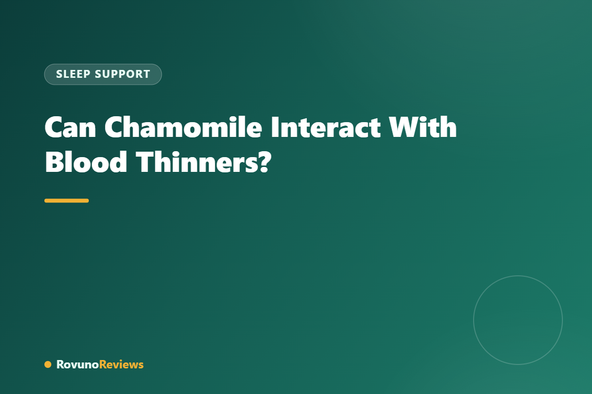 Can Chamomile Interact With Blood Thinners?