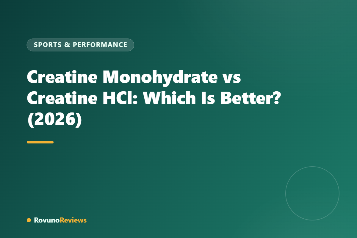 Creatine Monohydrate vs Creatine HCl: Which Is Better? (2026)